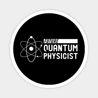 Future Quantum Physicist Magnet
